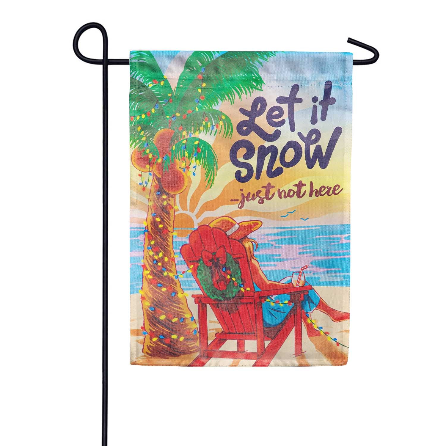 Let it Snow Just Not Here Double Sided Garden Flag